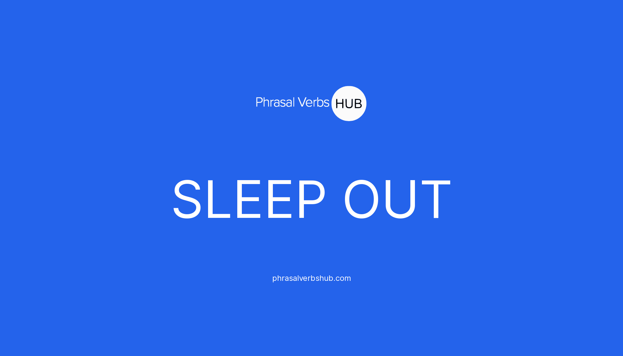 sleep-out-phrasal-verb-meaning-examples